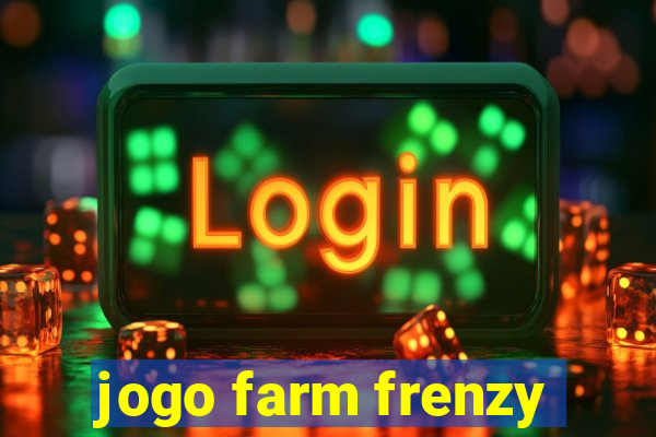 jogo farm frenzy